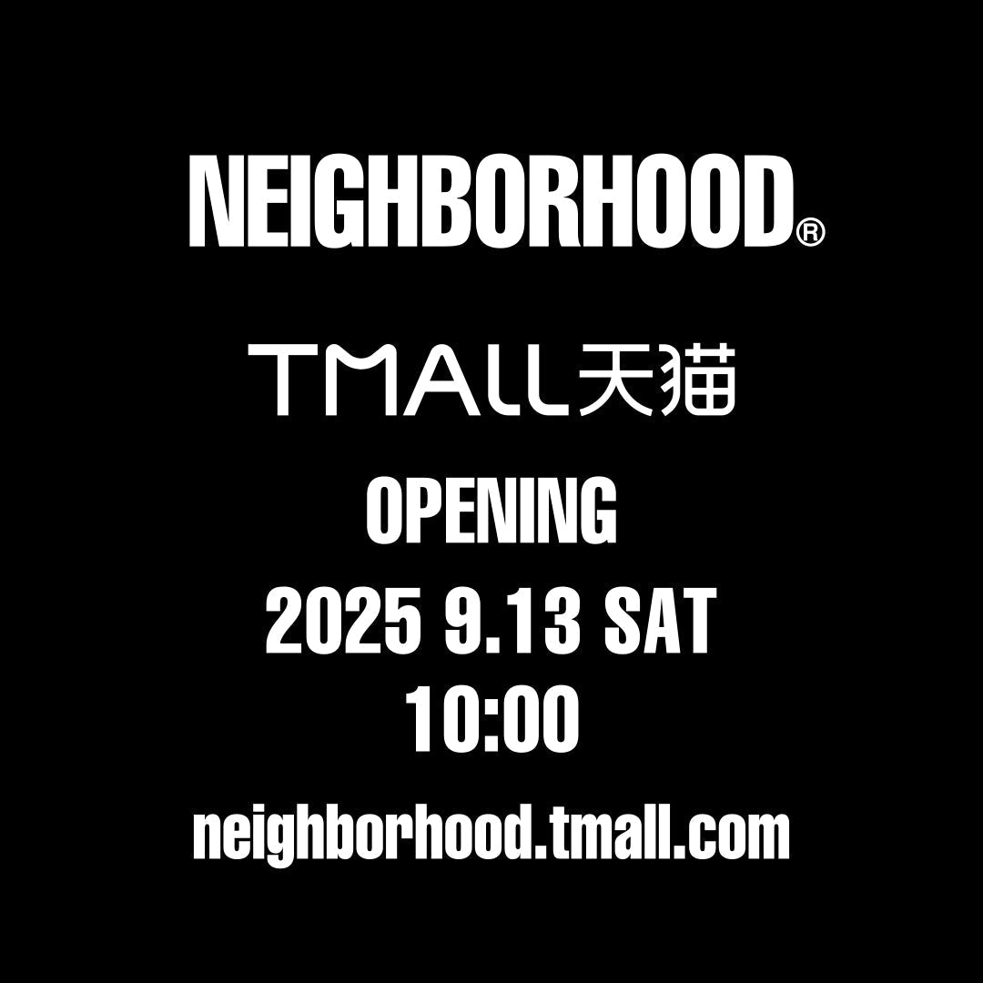 NEIGHBORHOOD®︎ TMALL天猫 開幕通知